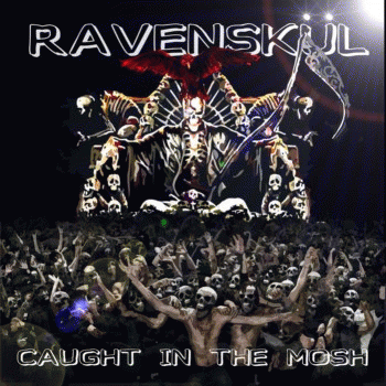 RavenSkül : Caught in the Mosh